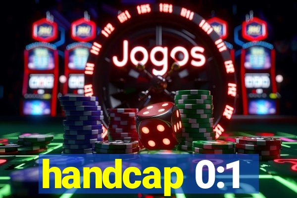 handcap 0:1