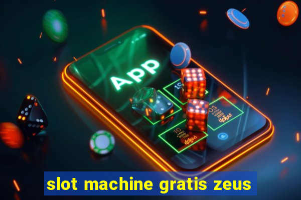 slot machine gratis zeus