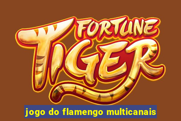 jogo do flamengo multicanais