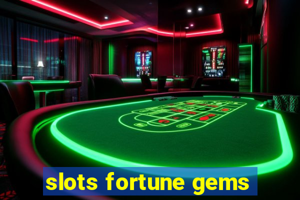 slots fortune gems