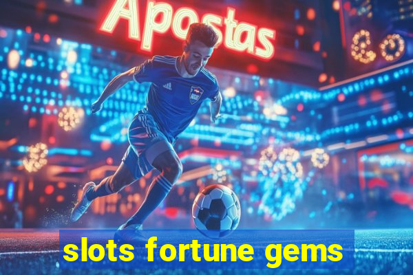 slots fortune gems