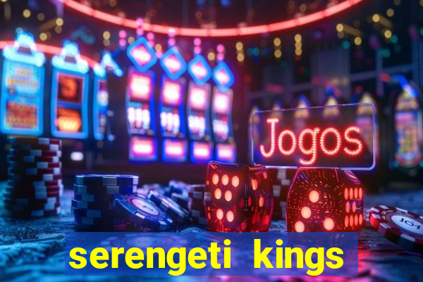 serengeti kings slot online