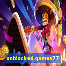 unblocked games77