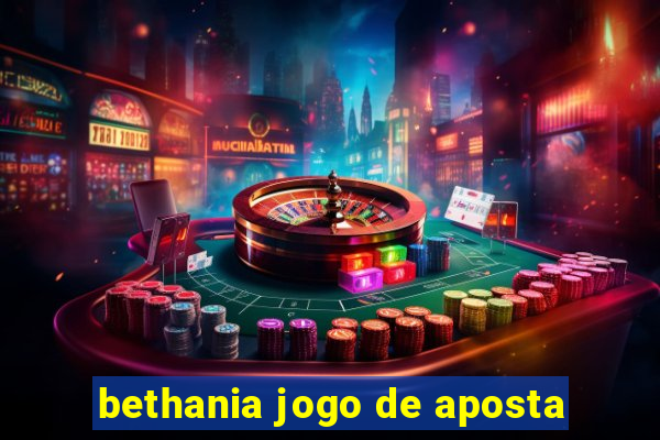 bethania jogo de aposta