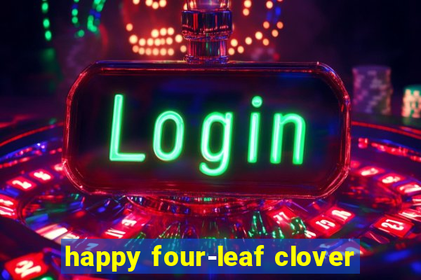 happy four-leaf clover