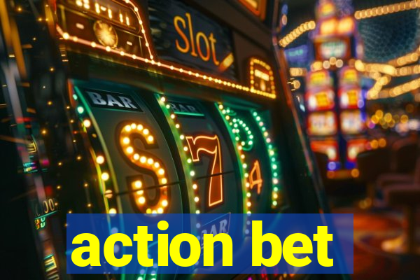 action bet