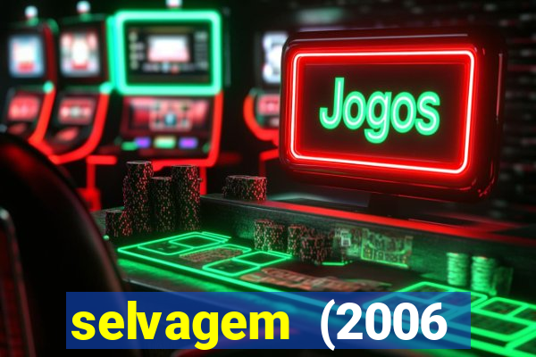 selvagem (2006 filme completo dublado