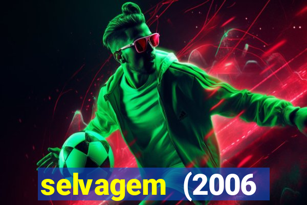 selvagem (2006 filme completo dublado