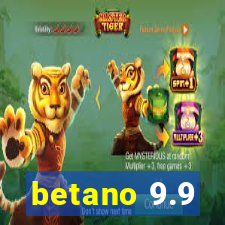 betano 9.9