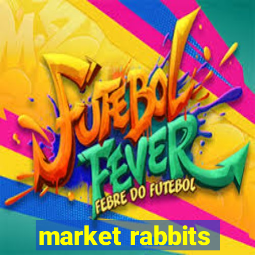 market rabbits