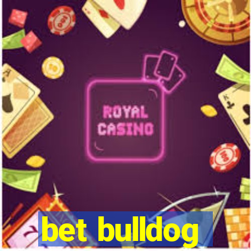 bet bulldog