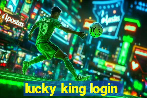 lucky king login