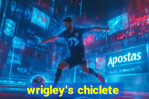 wrigley's chiclete