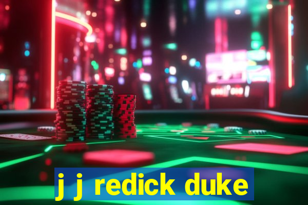 j j redick duke