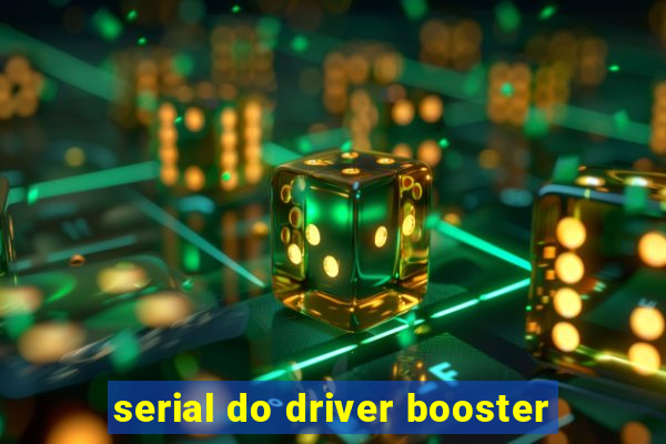 serial do driver booster