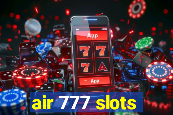 air 777 slots