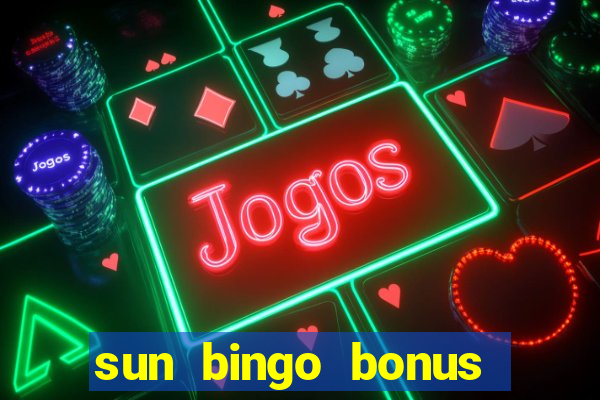 sun bingo bonus codes for existing customers 2020