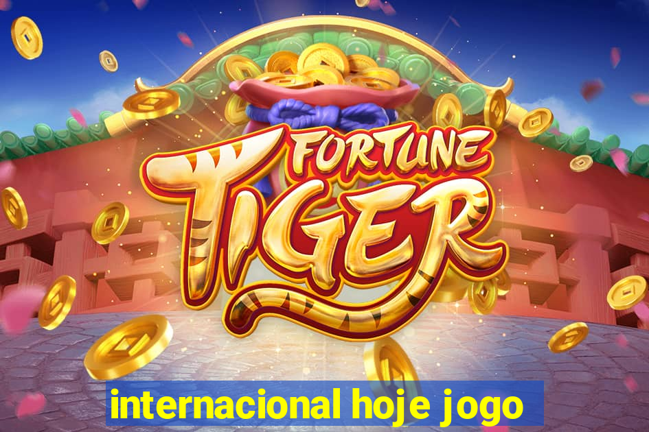 internacional hoje jogo