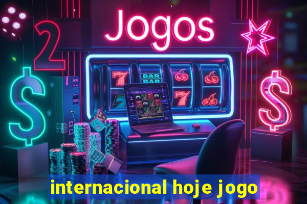 internacional hoje jogo