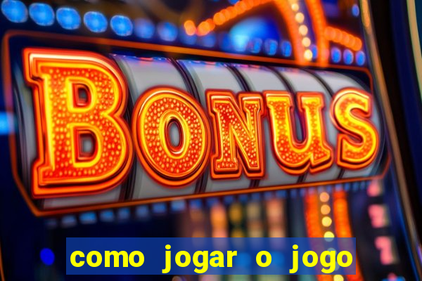 como jogar o jogo do tigrinho