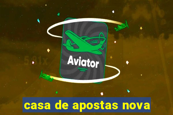 casa de apostas nova