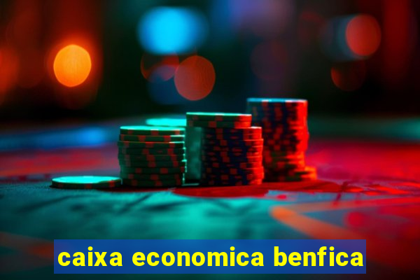 caixa economica benfica