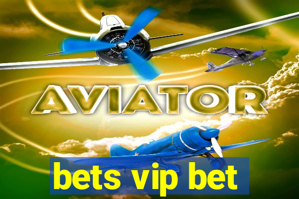 bets vip bet