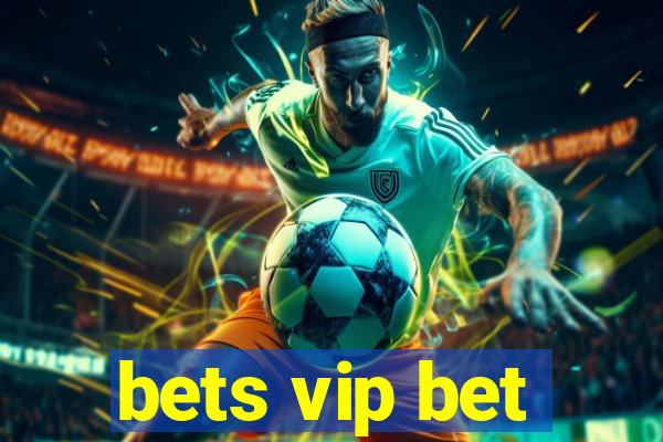 bets vip bet