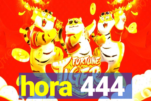 hora 444