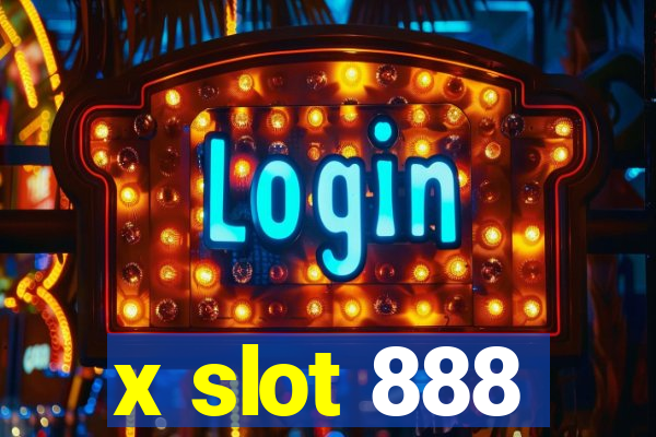 x slot 888