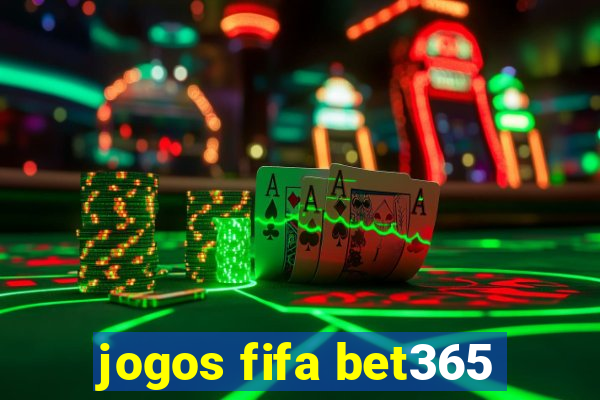 jogos fifa bet365