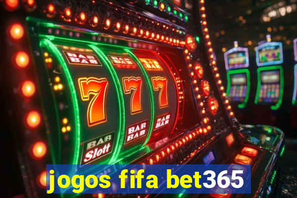 jogos fifa bet365