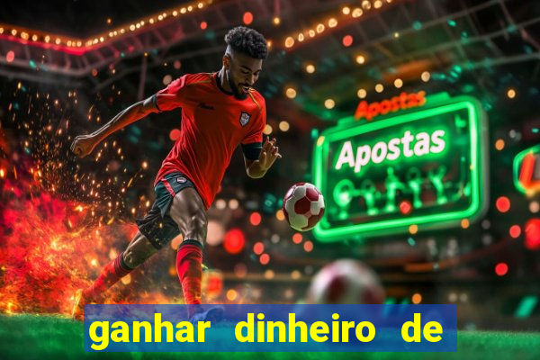 ganhar dinheiro de gra?a jogando