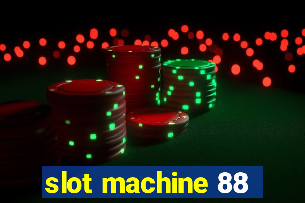 slot machine 88