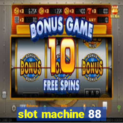 slot machine 88