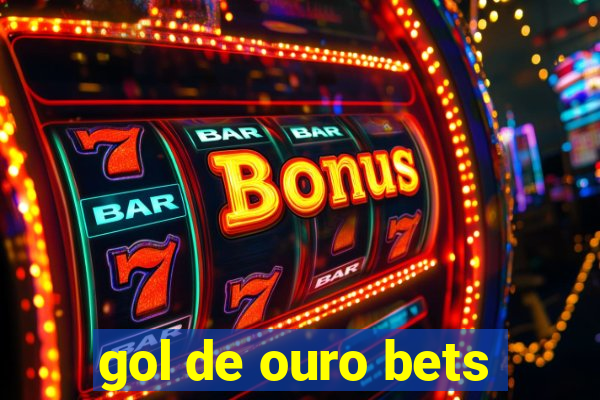 gol de ouro bets