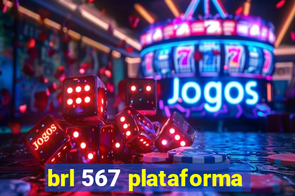 brl 567 plataforma