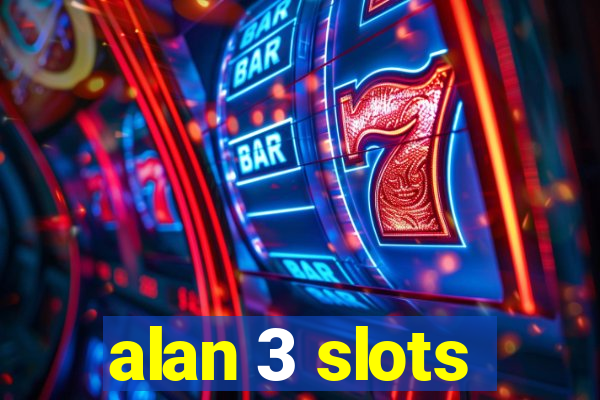 alan 3 slots