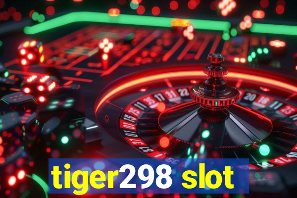 tiger298 slot