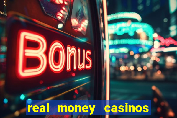 real money casinos online usa