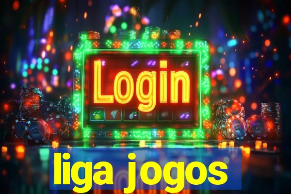 liga jogos