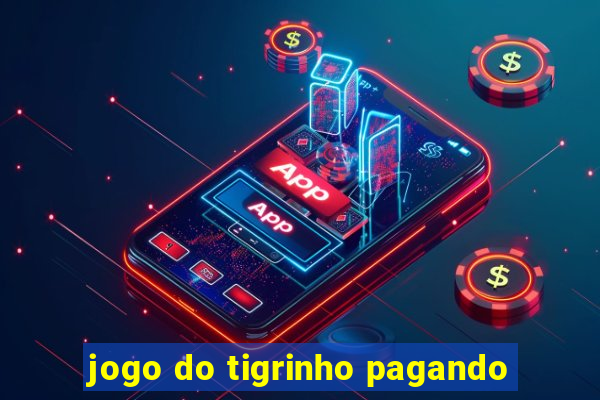 jogo do tigrinho pagando