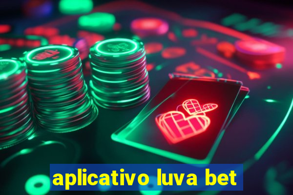 aplicativo luva bet