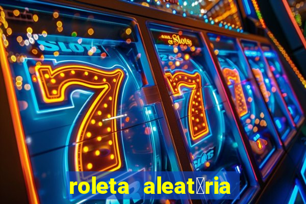 roleta aleat贸ria de nomes