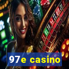 97e casino