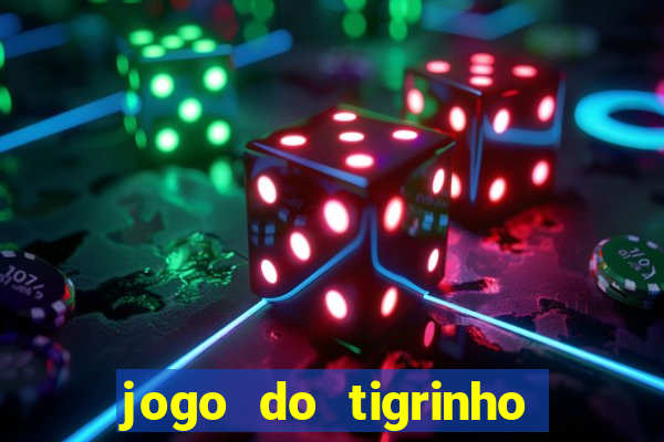 jogo do tigrinho que paga na hora