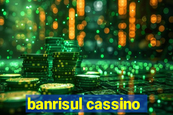 banrisul cassino