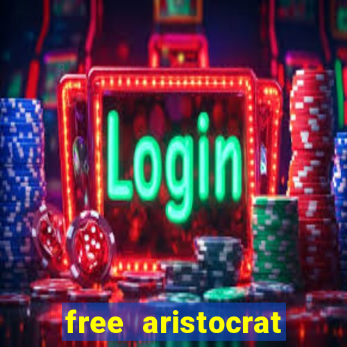 free aristocrat slot games