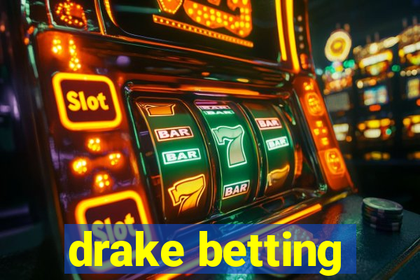 drake betting