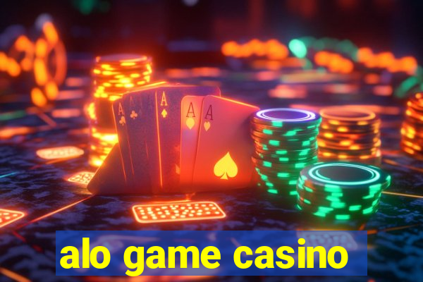 alo game casino